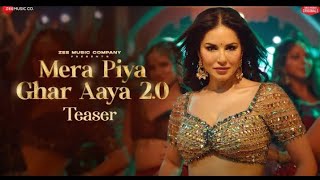 Mera Piya Ghar Aaya 2.0 - Teaser - Sunny Leone | Neeti Mohan, Enbee, Anu Malik