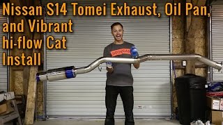 Nissan 240SX Tomei ExpremeTi Exhaust, Oil pan and Vibrant hi-flow cat Install - Project GripS14