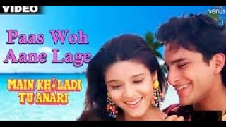 Paas Woh Aane Lage Zara Zara HD 1080p | Main Khiladi Tu Anari Songs | Saif Ali Khan |  Rageshwari
