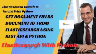 Elasticsearch Tutorial With Python|Get Document Fields From Elk Using Rest Api|Tutorial:10
