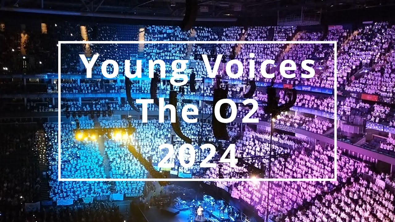 Young Voices 2024 At London O2 - YouTube