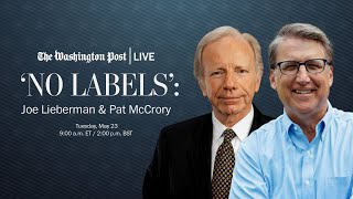 Lieberman & McCrory on 'No Labels’ push for third-party 2024 presidential candidate