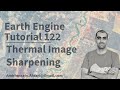 Google Earth Engine Tutorial-122: Thermal Sharpening (T-Sharp) using RF Model in Python API (Xee)