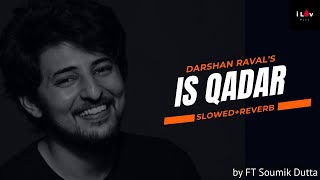 ❥Is Qadar [slowed + reverb] | Darshan Raval | Tulsi Kumar| Slowed+ Reverb with Subtitle