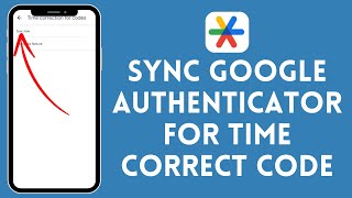 How to Sync Google Authenticator For Time Correct Code (2024) | Microsoft Authenticator Tutorial