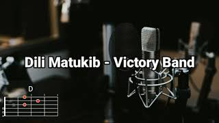 Dili Matukib - Victory Band | Lyrics and Chords