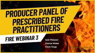 Fire Webinar 3 - Producer Panel of Prescribed Fire Practitioners