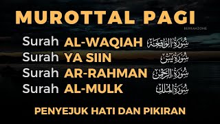 MUROTTAL ALQURAN MERDU DI PAGI HARI PEMBUKA REZEKI SURAH AL WAQIAH, YASIN, AR RAHMAN, AL MULK