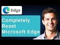 How To Completely Reset Microsoft Edge - (Fix All Errors & Problem) [2026 Guide]