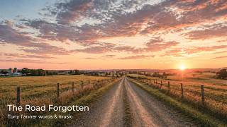The Road Forgotten Tony Tanner words & music