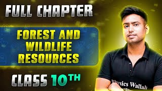 Forest and Wildlife Resources FULL CHAPTER | Class 10th Geography | Chapter 2 | Udaan