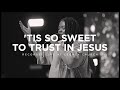 'Tis So Sweet to Trust in Jesus (Live) [feat. Hannah Donaldson]