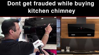 Dont get frauded while buying kitchen chimney