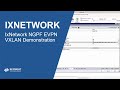 IXNetwork NGPF EVPN VXLAN Demonstration