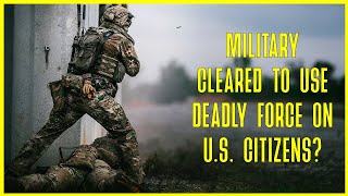 ⚠️Military Lethal Force on Civilians: What's Really Authorized?