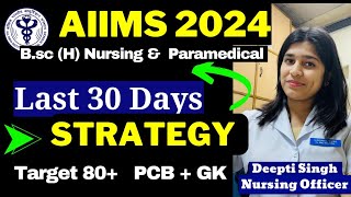 last 30 Days|| Final Strategy 80+ AIIMS 2024 || PCB+ GK