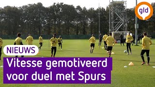 Vitesse extra gemotiveerd voor duel met Tottenham