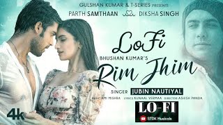 Rim Jhim Lofi Song | Jubin Nautiyal | Lofi by STDK Musicals