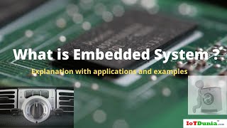 What is Embedded system ? - Explaining with applications and Examples for beginners | IoTDunia