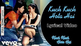Kuch Kuch Hota Hai Lyrical Video - Title Track | Shahrukh Khan,Kajol,Rani Mukerji | Alka Yagnik |