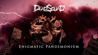 Deadsquad - Enigmatic Pandemonium