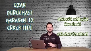 UZAK DURULAN 12 ERKEK TİPLEMESİ, EN SEVİLMEYEN ERKEK ÖZELLİKLERİ, TINDER'DAKİ ERKEK MODELLERİ