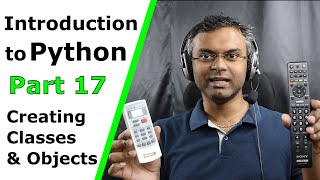 Introduction to Python - Part 17 - Object Oriented Programming 2 - Creating Classes and Objects