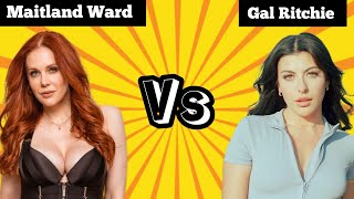 Maitland Ward versus Gal Ritchie | A short comparison between Actresses Maitland ward & Gal Ritchie
