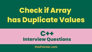 Check if Array Contains Duplicates in C++ | Interview Question | C++ Tutorial