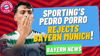 Sporting’s Pedro Porro REJECTS Bayern Munich! - Bayern Munich Transfer News