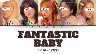 Your GirlGroup (5 members) - Fantastic Baby [BIGBANG] [Color Coded Lyrics HAN/ROM/ENG]