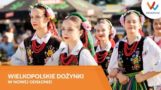 Wielkopolskie dożynki w nowej odsłonie!