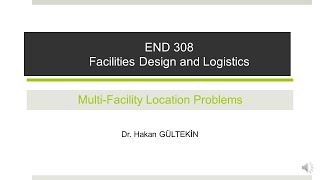 MEIE4275 Facilities Design and Logistics -- Facility Location 05 - MultiFacility Location Models