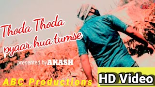 Thoda Thoda Pyaar Hua Tumse❤️ ll ABC ll love status short video#abc stebin ben song