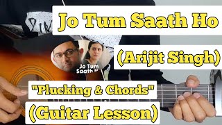 Jo Tum Saath Ho - Arijit Singh | Guitar Lesson | Plucking & Chords | (Salaam Venky)