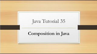 Java Tutorial 35: Composition in Java