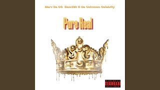 Pure Real (feat. Marv Da OG \u0026 Da Unknown Celebrity)