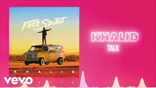 Khalid - Talk Official Audio love Songs