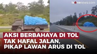 Heboh! Bingung di Jalan Tol Pekanbaru–Dumai, Sopir Pikap Muatan Durian Lawan Arus | OneNews Update