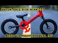 pushbike Balance model ini enak nggak ya buat race?? simak kekurangan nya