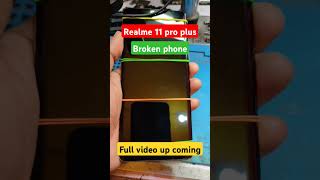 Realme 11 pro plus broken phone#repair ##smartphone