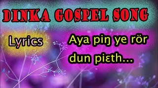 DINKA BOR GOSPEL SONG..... Aya ping ye roor dun pieth