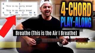 Breathe (This Is The Air I Breathe) - Cover & Practice Play-Through With Chords/Lyrics (4 chords)