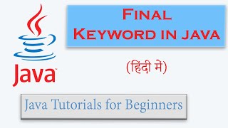 #33 | final Keyword in Java (Hindi) | With Example | Final variable | Final Method | final Class