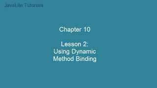 Chapter 10 (Lesson 2: Using Dynamic Method Binding)