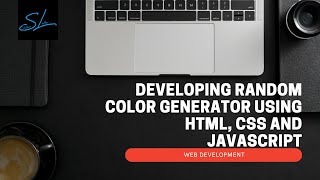 How to develop a Random Color Generator using Html CSS and JavaScript ? - Web Development