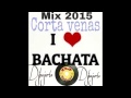 bachata mix 2015 corta venas djbajurto