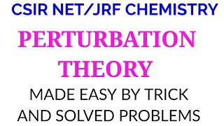 PERTURBATION THEORY-TRICK WITH SOLVED PROBLEMS (QUANTUM CHEMISTRY )