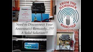 How to Remotely Disconnect Your Antenna(s) - A Solid Solution!