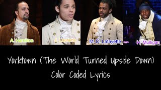 Yorktown (The World Turned Upside Down || Hamilton || Color Coded Lyrics [1-20]